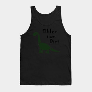 Funny Cool Dinosaur Older than Dirt Cartoon Tank Top